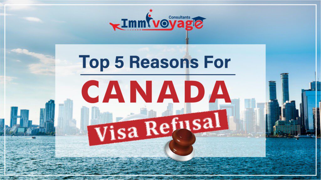 Top 5 Reasons for Canada Visa Refusal   