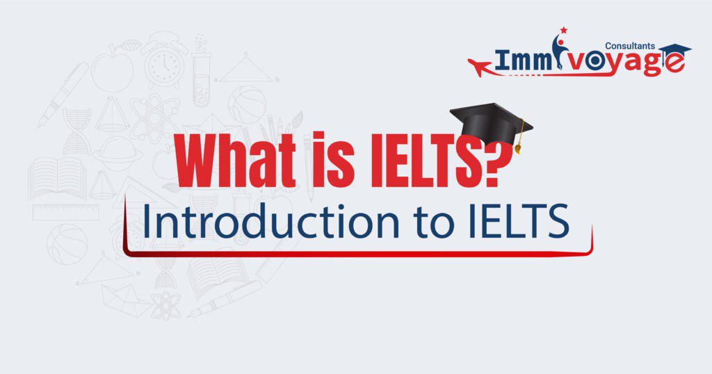 What is IELTS? A complete Introduction