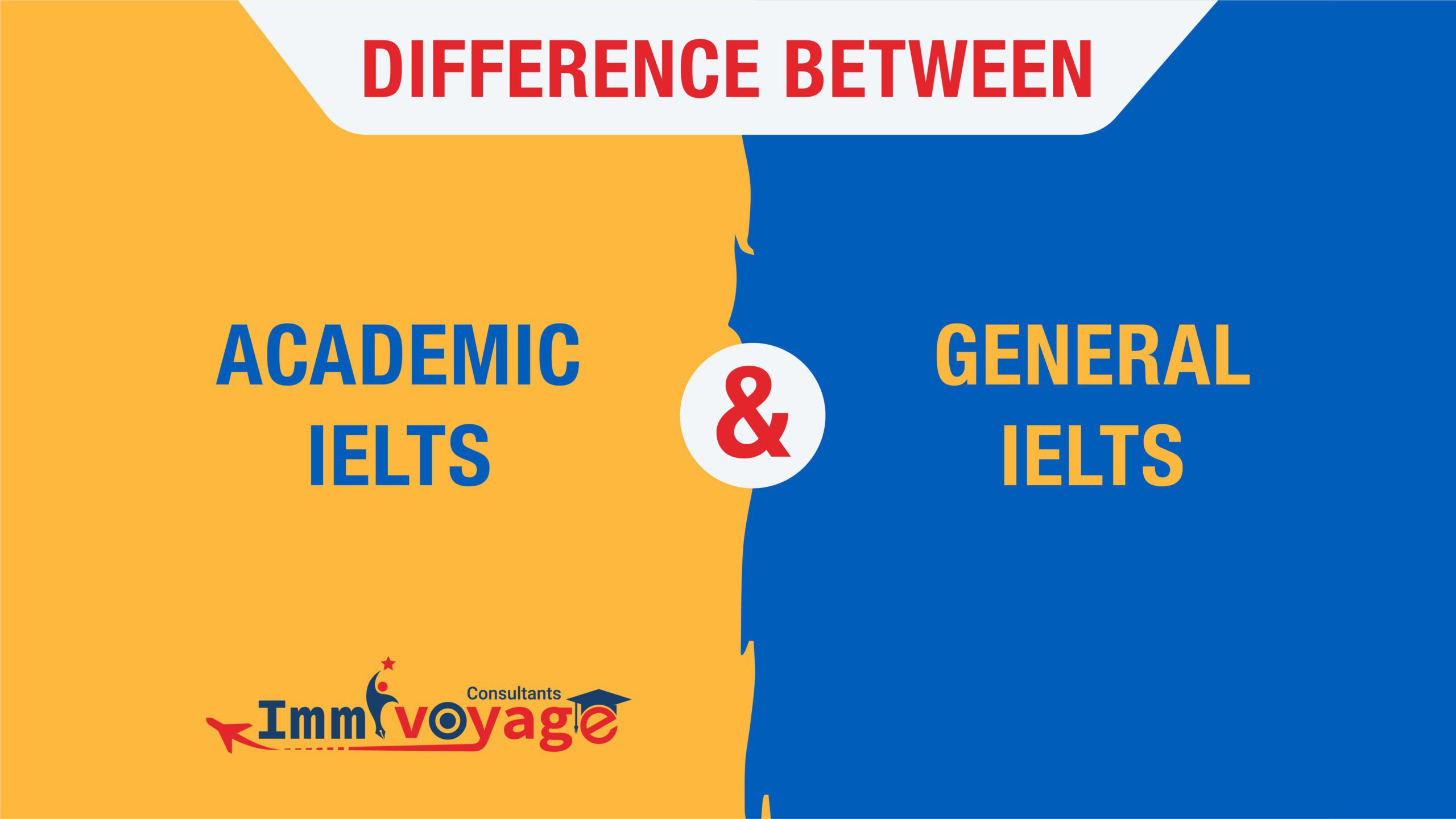 DIFFERENCE BETWEEN ACADEMIC AND GENERAL IELTS