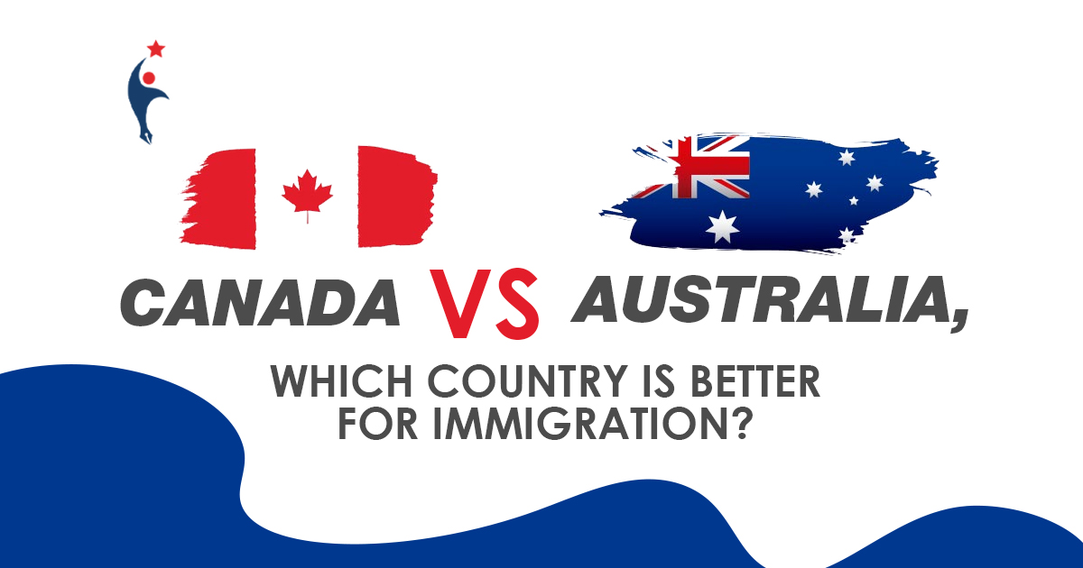 Canada Vs. Australia, Which Country is Better for Immigration?