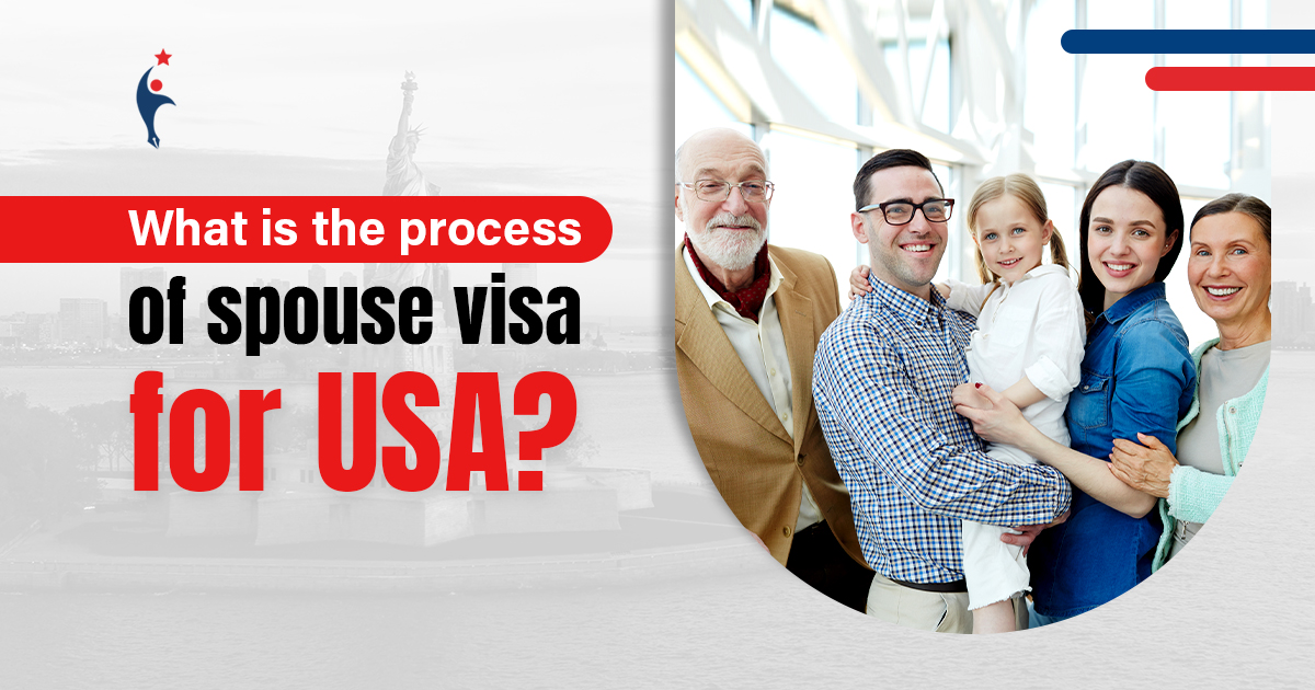 What is the process of SPOUSE VISA FOR USA