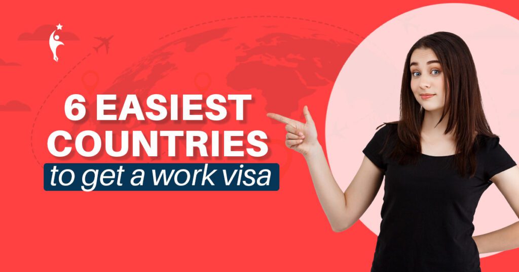 6 Easiest Countries to Get a Work Visa! 
