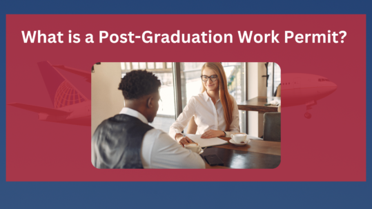 What is a Post-Graduation Work Permit?