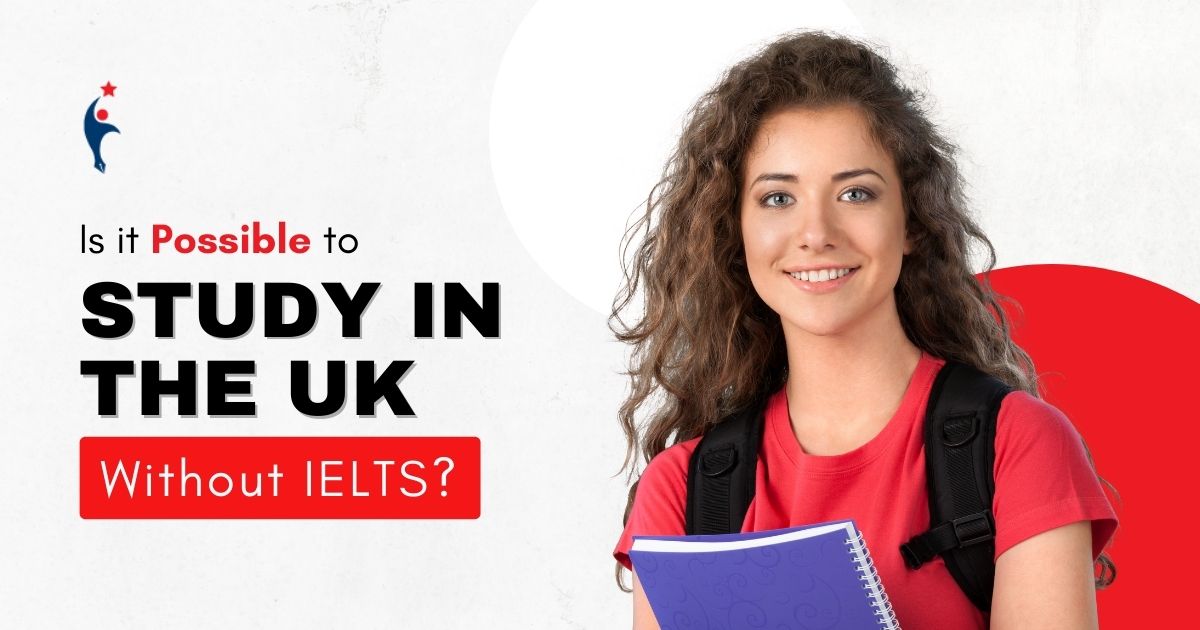 Is it Possible to Study in the UK Without IELTS?