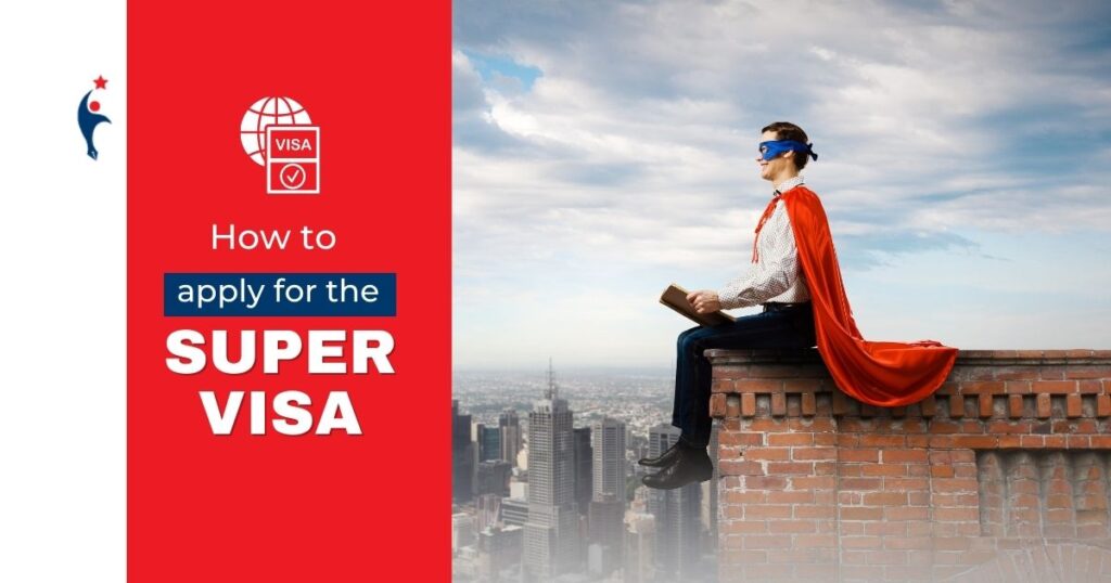 How to apply for the Super Visa