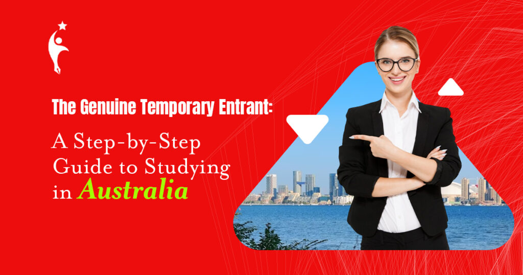 The Genuine Temporary Entrant: A Step-by-Step Guide to Studying in Australia