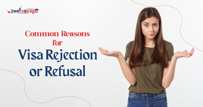 Common Reasons For Visa Rejection Or Refusal