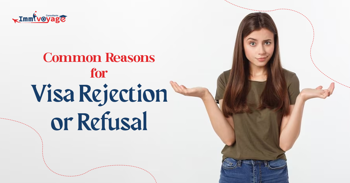 Common Reasons for Visa Rejection or Refusal