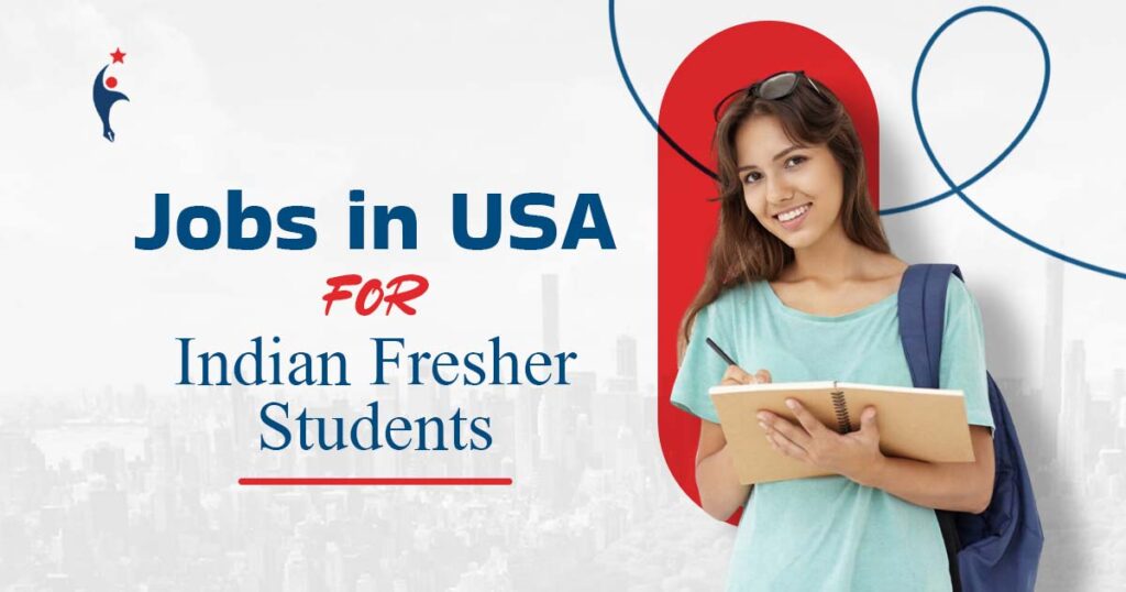 Jobs in USA for Indian Fresher Students
