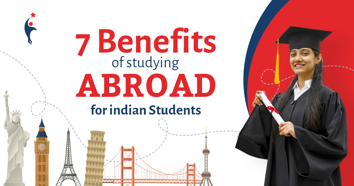 7 Benefits of Studying Abroad for Indian Students
