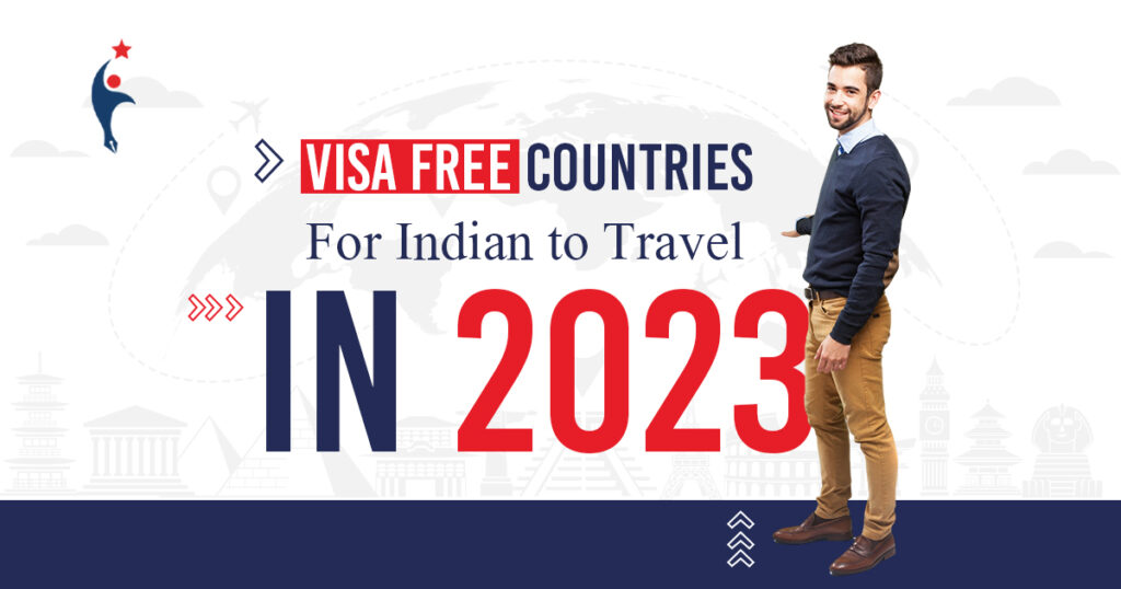Visa Free Countries for Indians to Travel In 2023