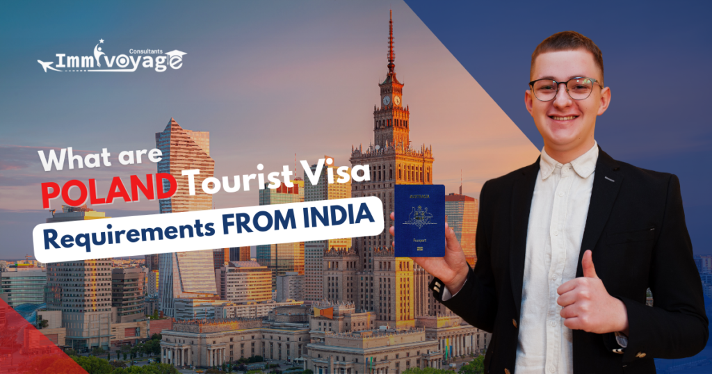 What are Poland Tourist Visa Requirements from India?