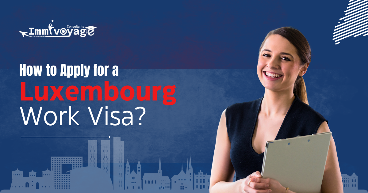 How to apply for Luxembourg work Visa