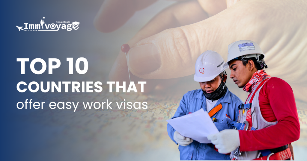 Top 10 Countries That Offer Easy Work Visas