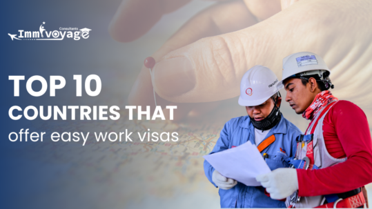 Top 10 Countries That Offer Easy Work Visas