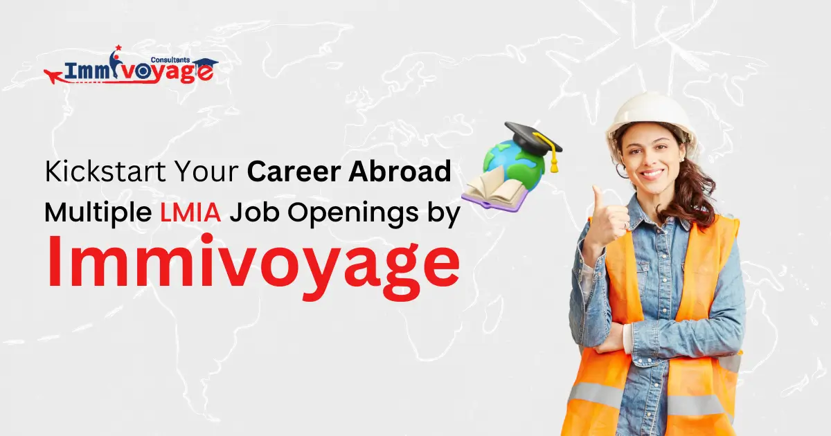 Kickstart Your Career Abroad: Multiple LMIA Job Openings by Immivoyage